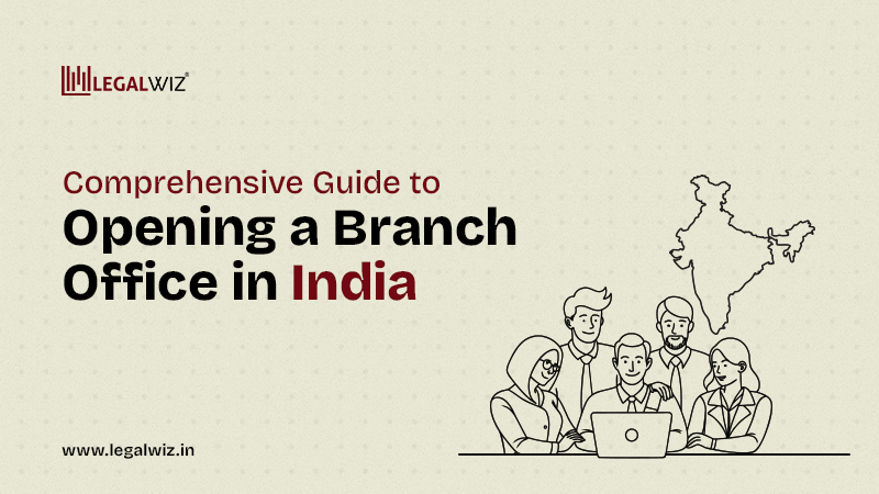 Comprehensive Guide to Opening a Branch Office in India