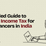 Detailed Guide to Filing Income Tax for Freelancers in India