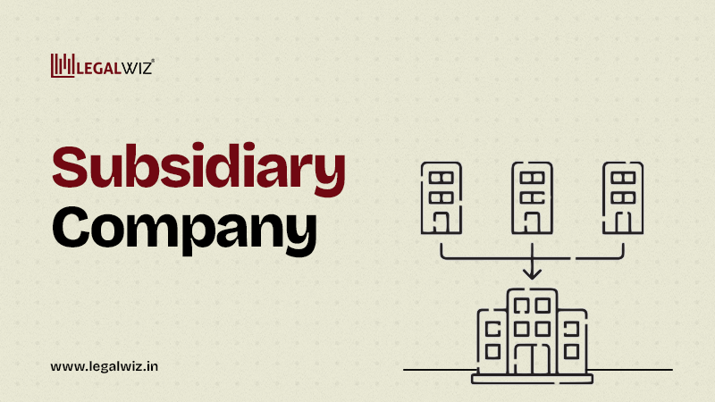 Understanding Subsidiary Companies in-depth