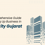 A Comprehensive Guide to Setting Up Business in GIFT City Gujarat