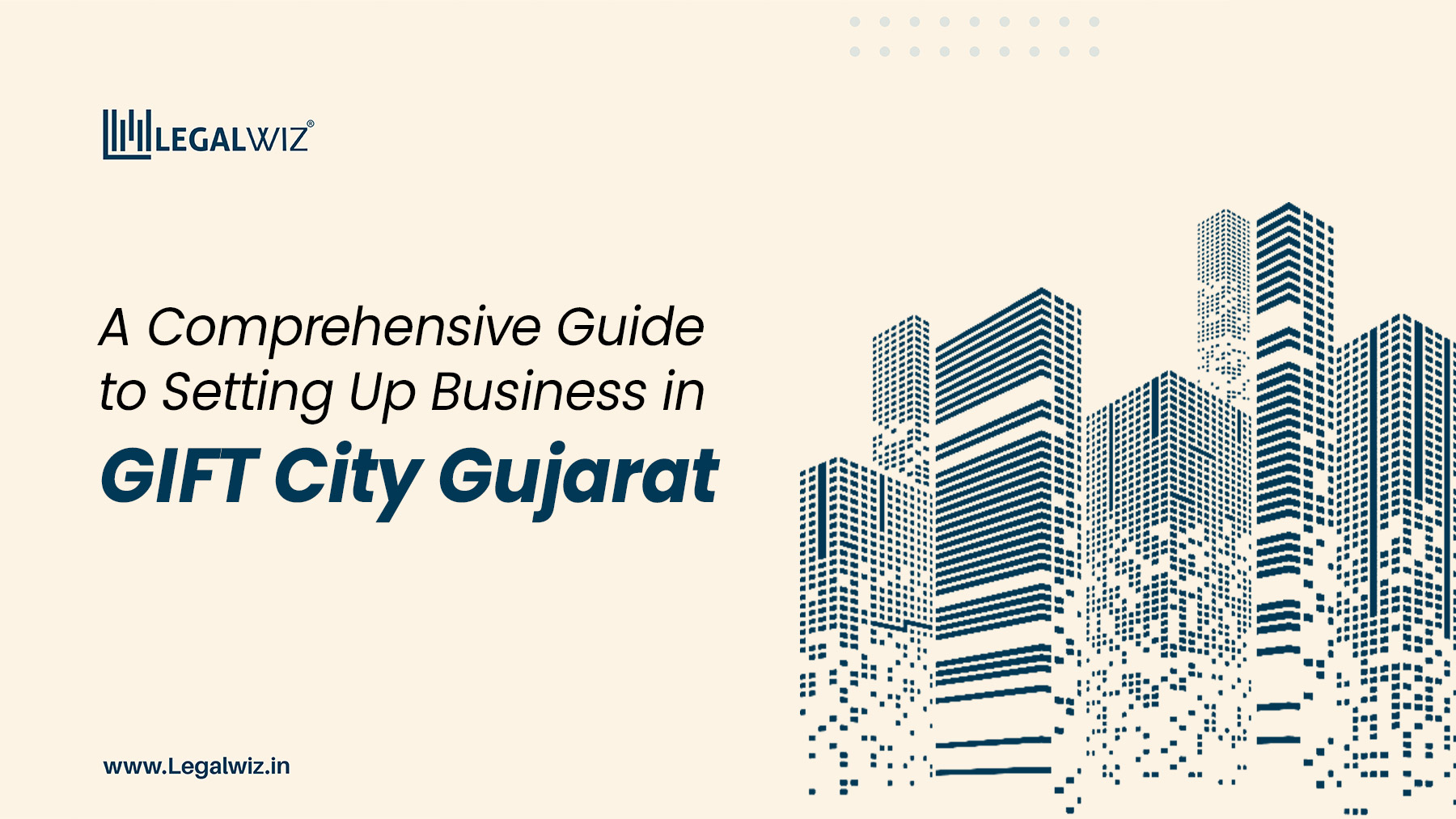 A Comprehensive Guide to Setting Up Business in GIFT City Gujarat